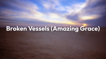 Broken Vessels (Amazing Grace) Hilsong United