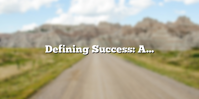 Defining Success: An Essay Worth Reading