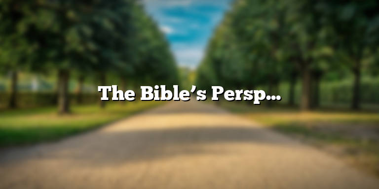 The Bible’s Perspective on Anxiety: Understanding the Definition of Anxious in the Bible