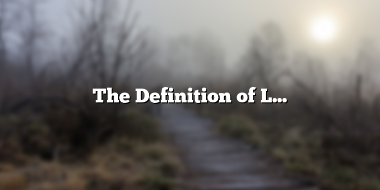 The Definition of Liberalism: Understanding the Meaning behind the Term