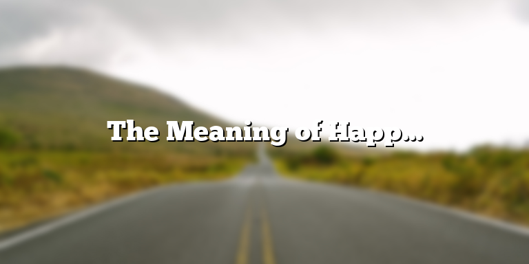 The Meaning of Happiness in the Bible