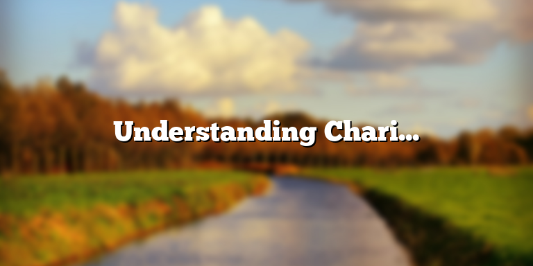 Understanding Charity According to the Bible