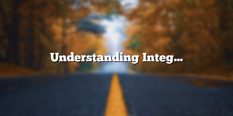 Understanding Integrated Care: Definition and Benefits