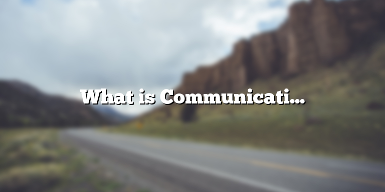 What is Communication Strategy: Definition and Key Elements